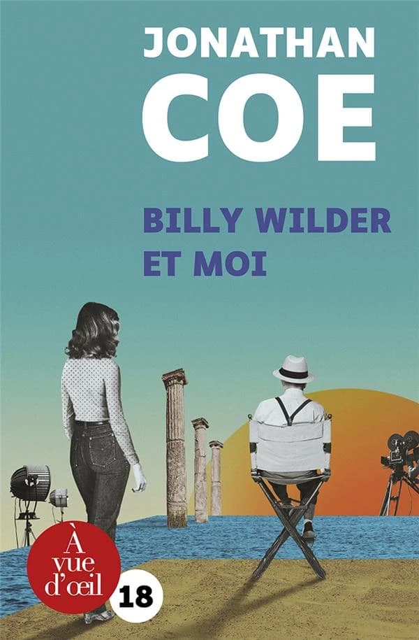 Billy Wilder et moi : roman ([Éd. en gros caractères]) Jonathan Coe ; traduit de l'anglais par Marguerite Capelle