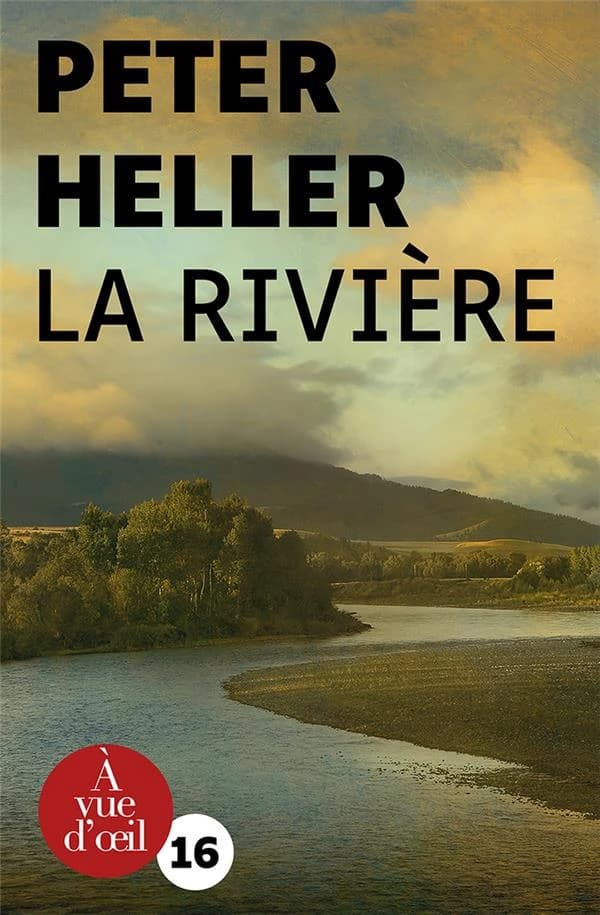 La rivière : roman ([Éd. en gros caractères]) Peter Heller ; traduit de l'anglais (États-Unis) par Céline Leroy