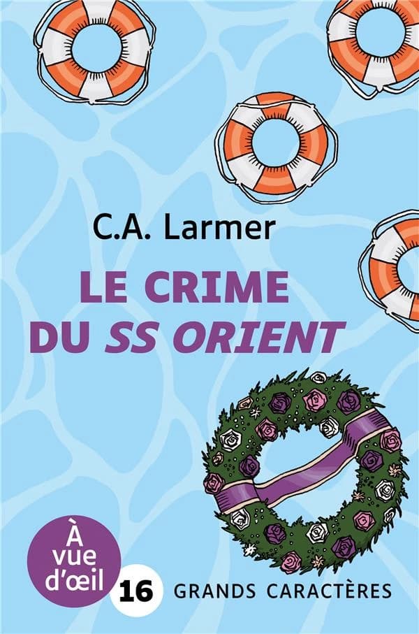 Le crime du "SS Orient" (Éd. en grands caractères) C. A. Larmer ; traduit de l'anglais (Australie) par Tania Capron