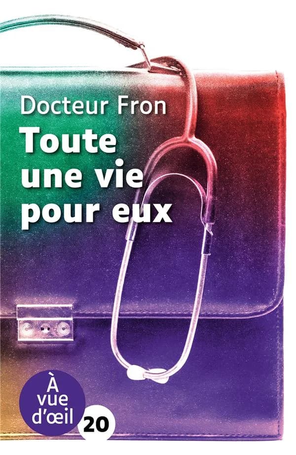 Toute une vie pour eux (Éd. en grands caractères) docteur Fron