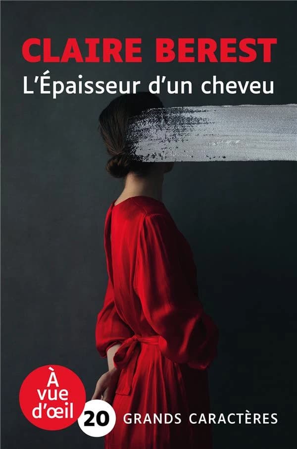 L'épaisseur d'un cheveu : roman (Éd. en grands caractères) Claire Berest
