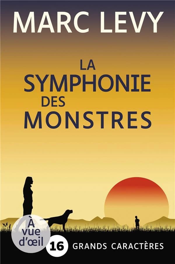 La symphonie des monstres : roman (Éd. en grands caractères) Marc Lévy ; dessins de Pauline Lévêque
