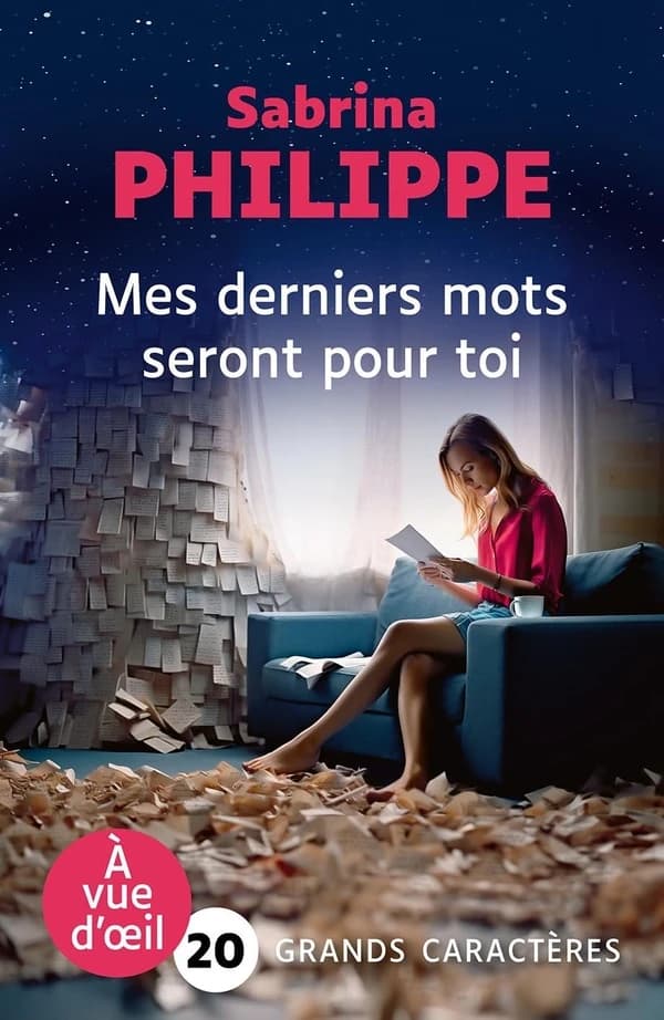 Mes derniers mots seront pour toi : roman (Éd. en grands caractères) Sabrina Philippe
