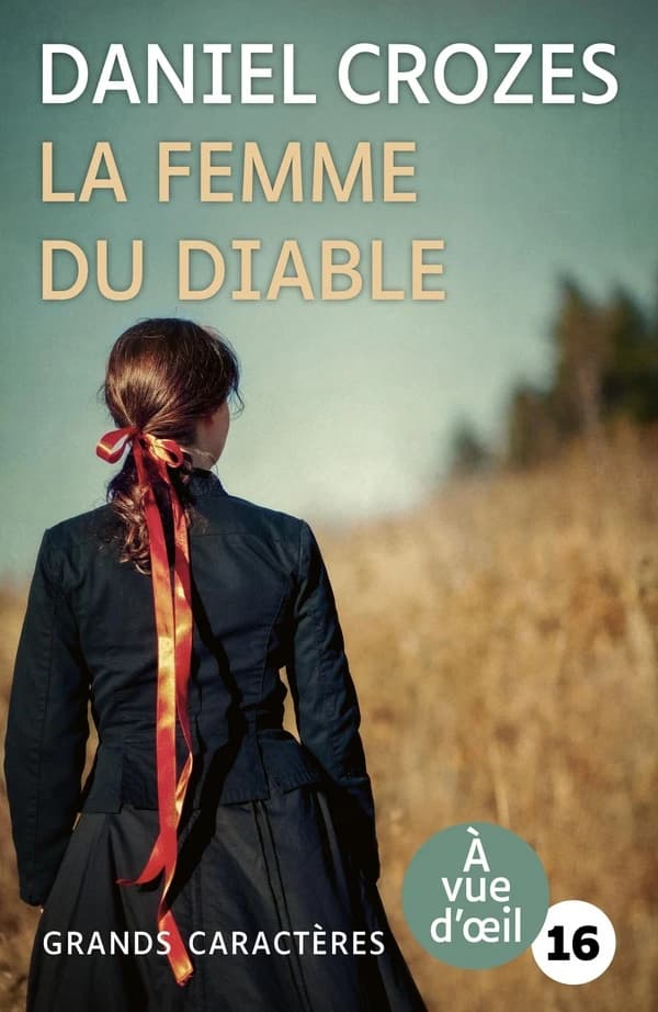 La femme du diable : roman ([Éd.] en grands caractères) Daniel Crozes