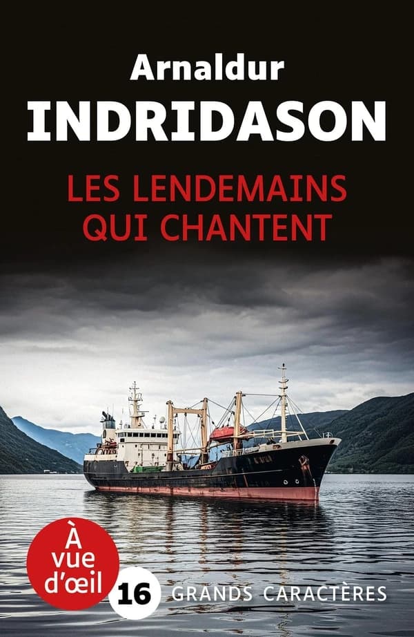 Les lendemains qui chantent (Éd. en grands caractères) Arnaldur Indridason ; traduit de l'islandais par Éric Boury