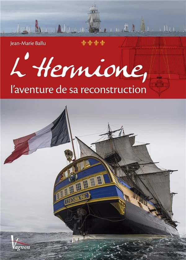 "L'Hermione" : l'aventure de sa reconstruction