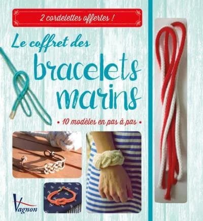 Le coffret des bracelets marins : vos modèles en pas à pas : 4 cordelettes offertes !
