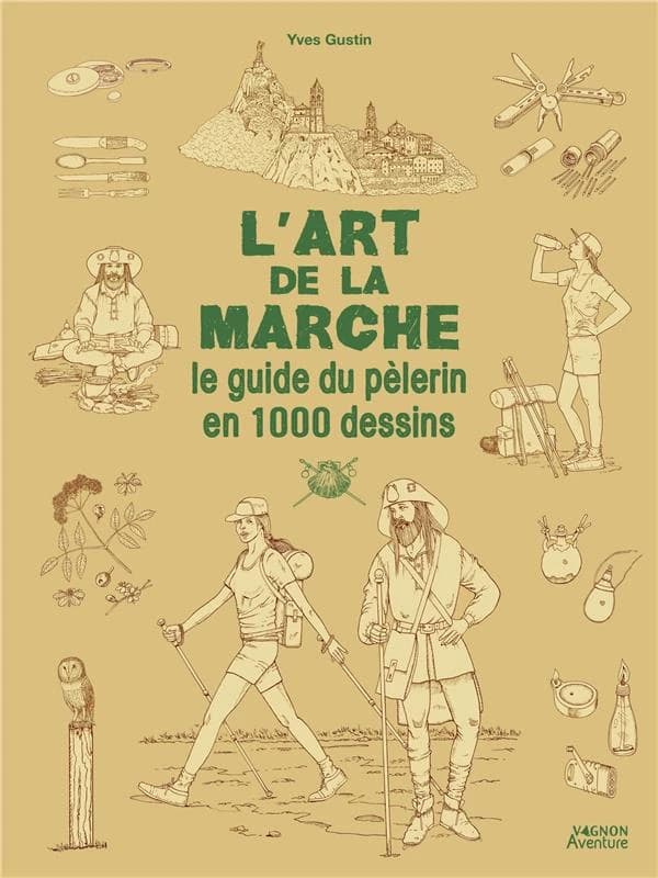L'art de la marche : le guide du pèlerin en 1.500 dessins