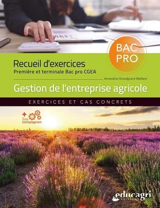 Gestion de l'entreprise agricole ; 1re et terminale ; Bac Pro CGEA ; recueil d'exercices