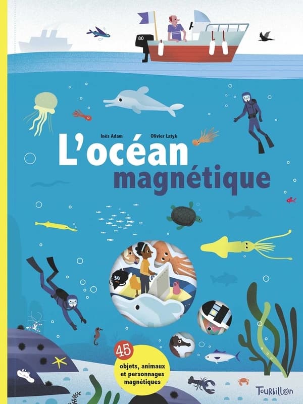L'océan magnétique : 45 objets, animaux et personnages magnétiques
