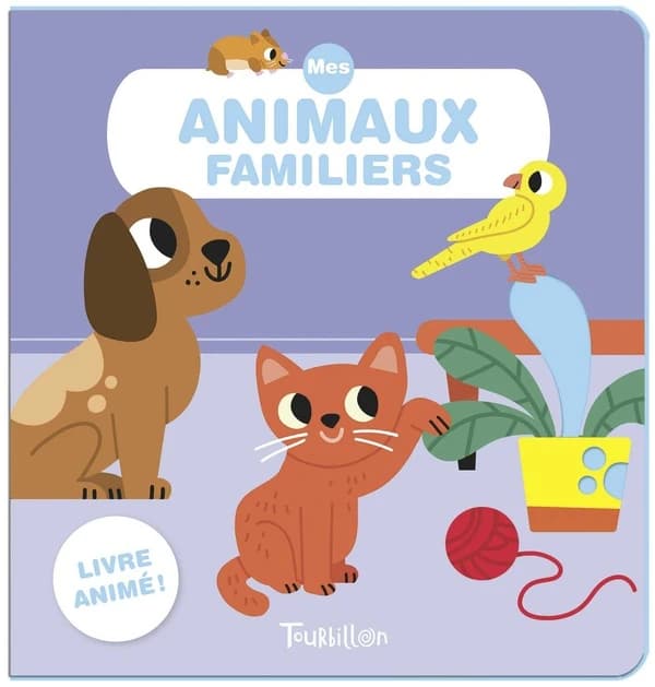 Mes animaux familiers : livre animé !