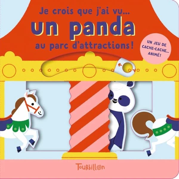 Je crois que j'ai vu un panda au parc d'attractions ! : un jeu de cache-cache animé !