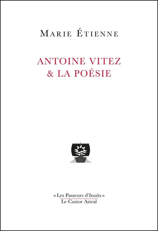Antoine Vitez & la poésie : la part cachée