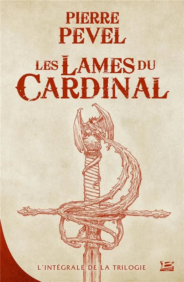 Les lames du Cardinal : l'Intégrale de la trilogie (Éd. Bragelonne 10 ans) Pierre Pevel
