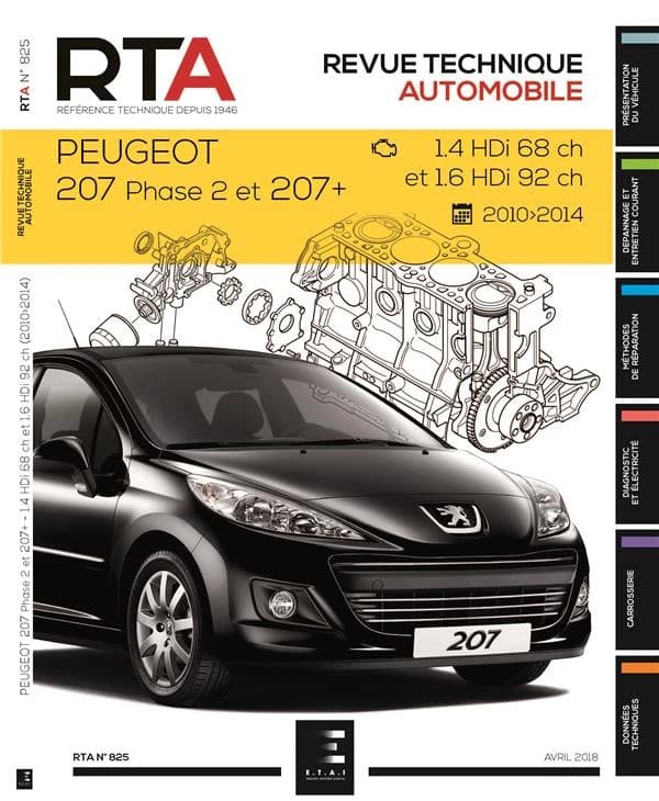 Revue technique automobile n.825 : Peugot 207 phase 2 et 207+ ; 1.4 hdi 68 ch et 1.6 hdi 92 ch ; 2010-2014