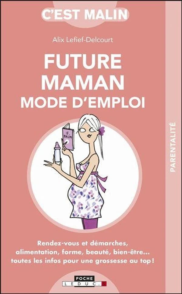 Future maman, mode d'emploi