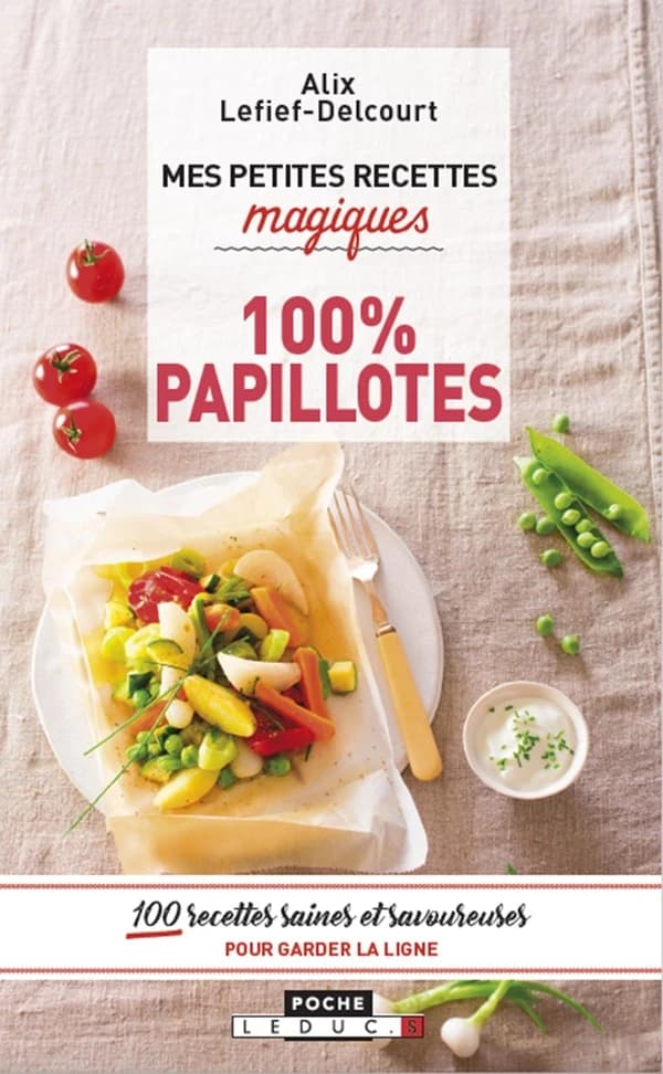 Mes petites recettes magiques 100 % papillotes