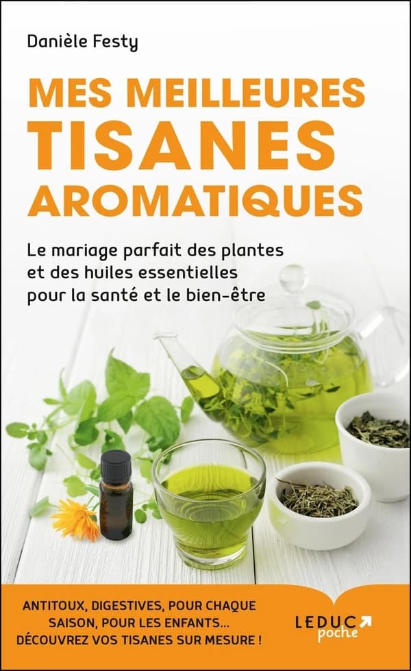 Mes meilleures tisanes aromatiques ([Nouvelle éd.]) Danièle Festy