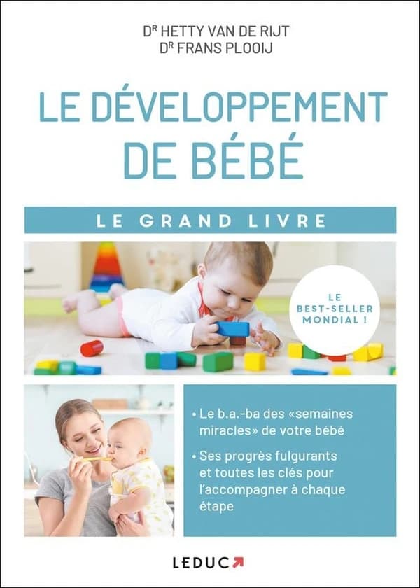 Le grand livre du développement de bébé (Nouvelle éd.) Dr Hetty van de Rijt et Dr Frans Plooij ; [traduction de Noa Grünenwald d'après la version anglaise de Stephen Sonderegger et Gayle Kidder]