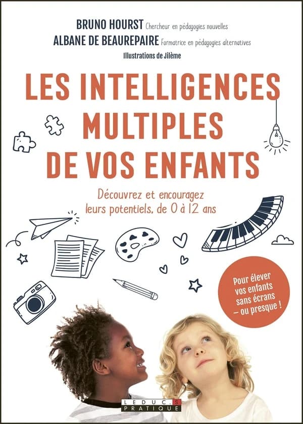 Les intelligences multiples de vos enfants : découvrez et encouragez leurs potentiels, de 0 à 12 ans
