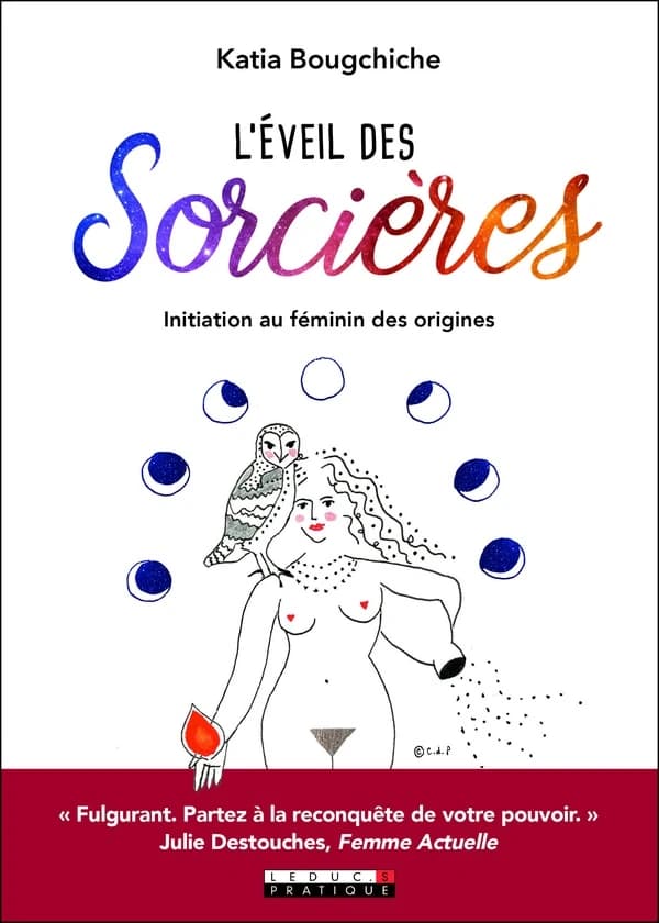 L'éveil des sorcières : initiation au féminin des origines