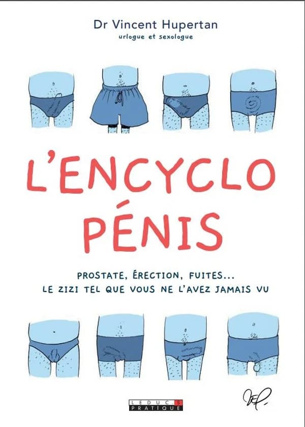 L'encyclo pénis : prostate, érection, fuites, le zizi tel que vous ne l'avez jamais vu