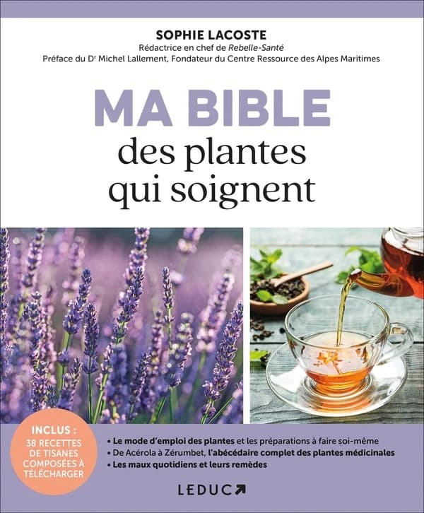 Ma bible des plantes qui soignent (Nouvelle éd. enrichie) Sophie Lacoste