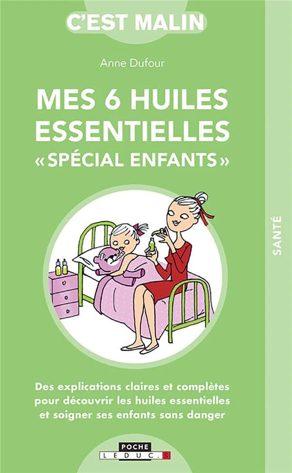 Mes 6 huiles essentielles : spécial enfants