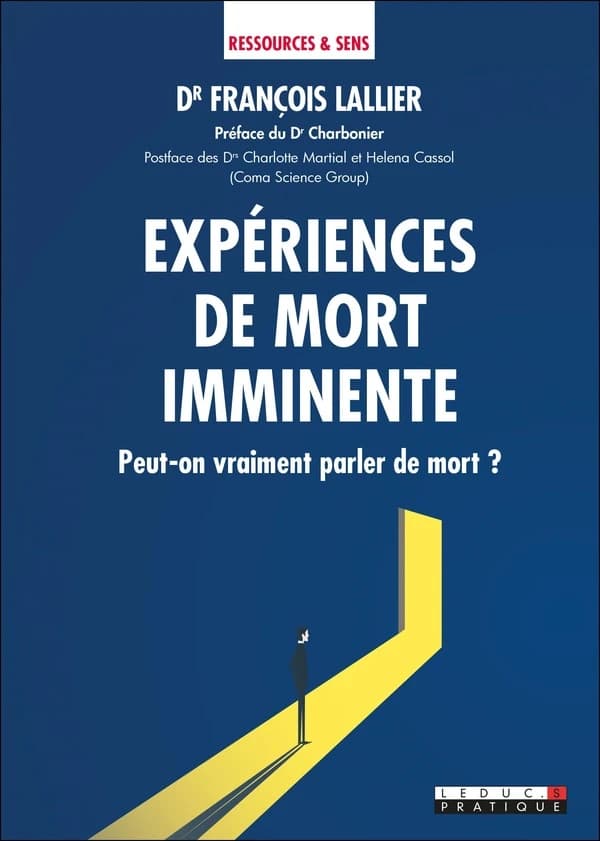 Expériences de mort imminente (Nouvelle éd. revue et mise à jour) Dr François Lallier