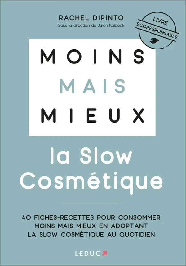 La slow cosmétique : 40 fiches-recettes pour consommer moins mais mieux en adoptant la slow cosmétique au quotidien