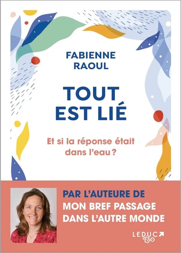 Tout est lié : et si l'eau avait une conscience ?