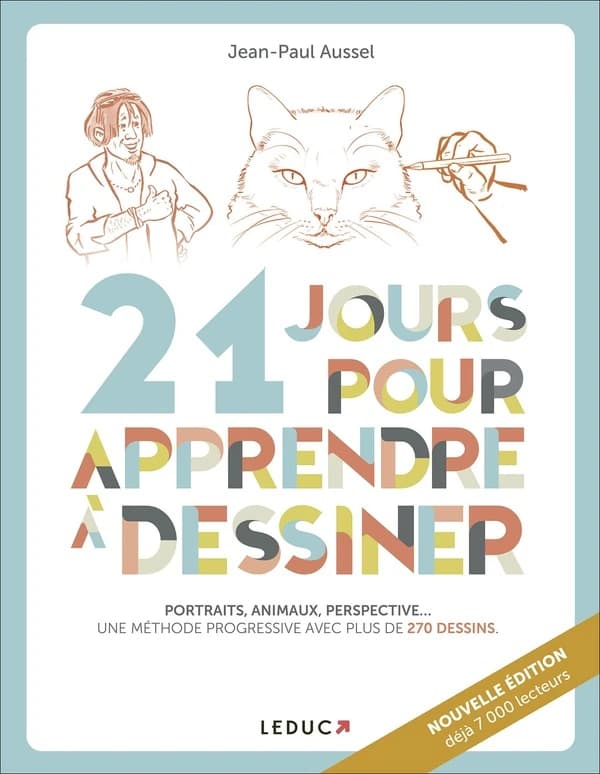 21 jours pour apprendre à dessiner : portraits, animaux, perspective : une méthode progressive avec plus de 270 dessins
