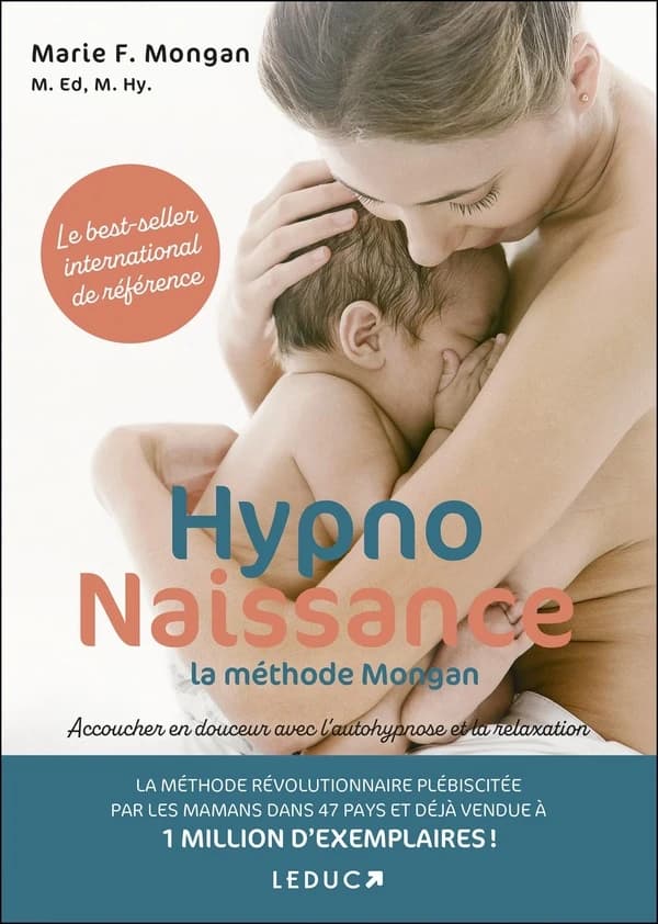 Hypnonaissance : la méthode Mongan : accoucher en douceur avec l'autohypnose et la relaxation (Nouvelle éd.) Marie F. Mongan,...
