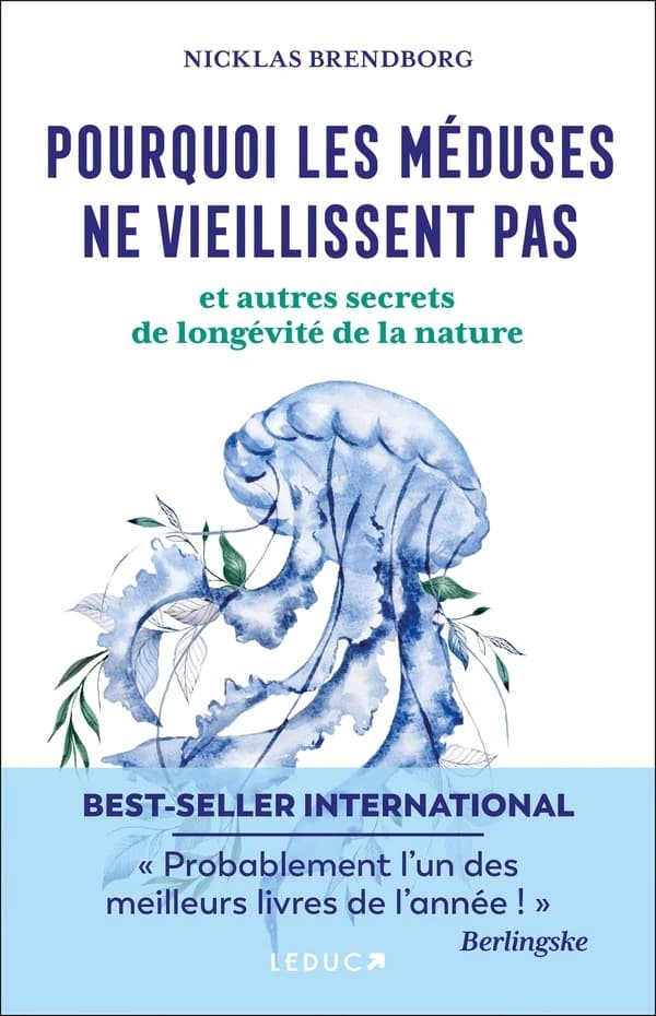 Pourquoi les méduses ne vieillissent pas : et autres secrets de longévité de la nature