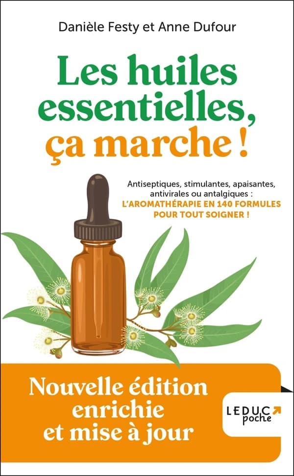 Les huiles essentielles, ça marche ! (édition 2023)