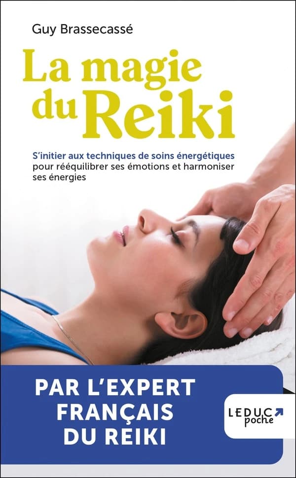 La magie du Reiki : s'initier aux techniques de soins énergétiques pour rééquilibrer (édition 2023)