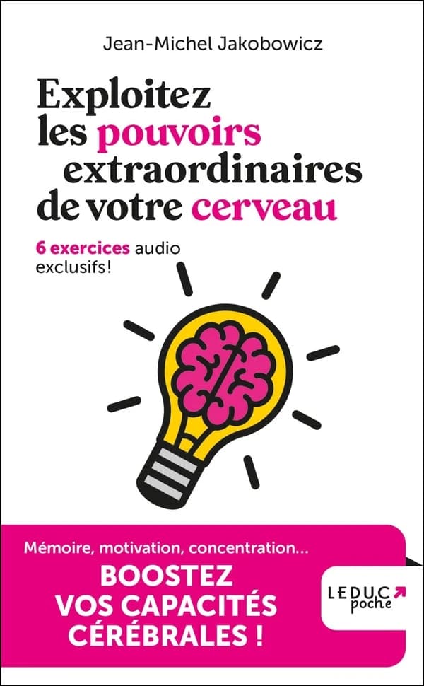 Exploitez les pouvoirs extraordinaires de votre cerveau : 6 exercices audio exclusifs !