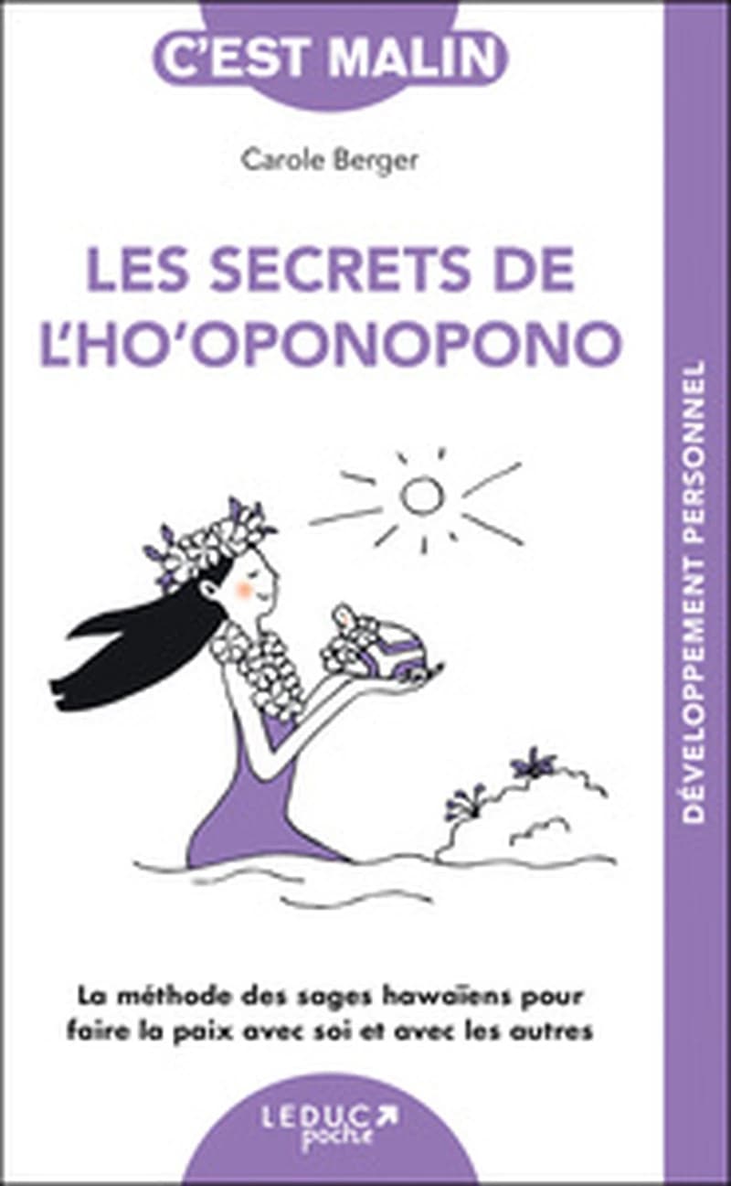 LES SECRETS DE L'HO'OPONOPONO, C'EST MALIN - NE 15 ANS - LA METHODE DES SAGES HAWAIENS POUR FAIRE LA