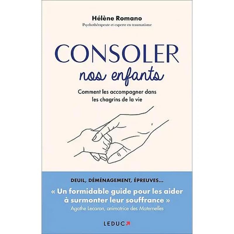 Consoler nos enfants : comment les accompagner dans les chagrins de la vie