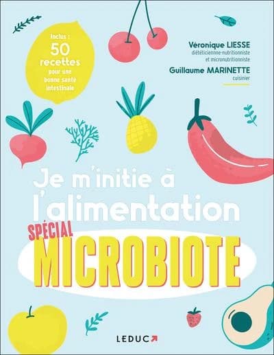 Je m'initie à l'alimentation : Spécial microbiote