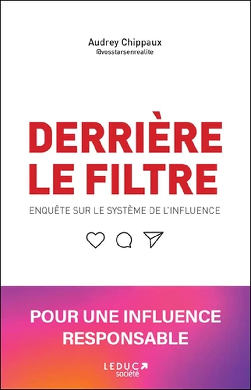 Derrière le filtre : enquête sur le système de l'influence