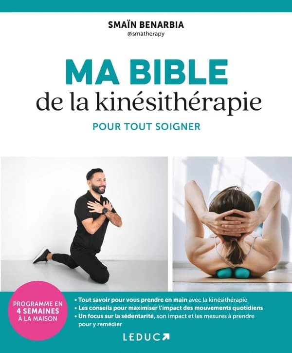 Ma bible de la kinésithérapie : pour tout soigner