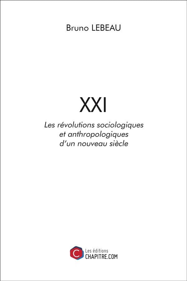 XXI : les révolutions sociologiques et anthropologiques d'un nouveau siècle