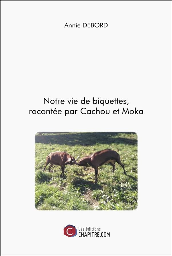 Notre vie de biquettes, racontée par Cachou et Moka