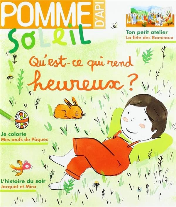 Pomme d'Api Soleil n.150 : qu'est-ce qui rend heureux ?