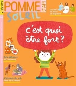 Pomme d'Api Soleil n.153 : c'est quoi être fort ?