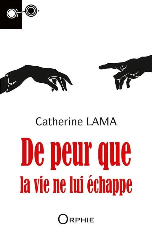 De peur que la vie ne lui échappe