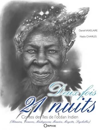 Deux fois 21 nuits : contes des îles de l'Océan indien : Réunion, Comores, Madagascar, Maurice, Mayotte, Seychelles