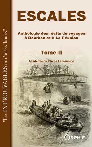 Escales : anthologie des récits de voyages à Bourbon et à la Réunion. Tome II