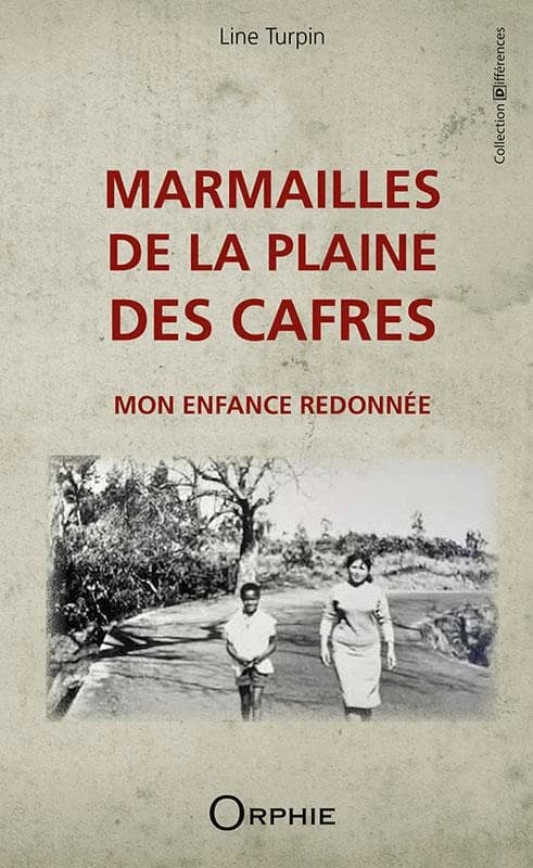 Marmailles de la plaine des Cafres : mon enfance redonnée : récit